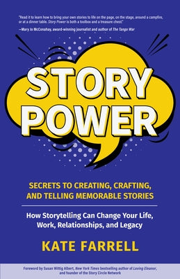 Story Power: Secrets to Creating, Crafting, and Telling Memorable Stories (Verbal communication, Presentations, Relationships, How by Farrell, Kate