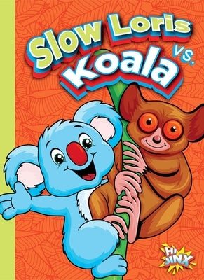 Slow Loris vs. Koala by Duling, Kaitlyn