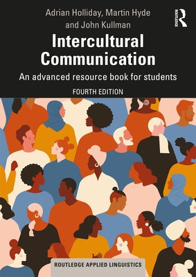 Intercultural Communication: An advanced resource book for students by Holliday, Adrian