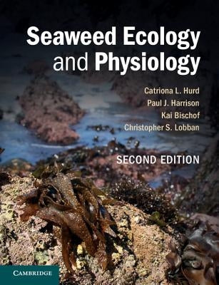Seaweed Ecology and Physiology by Hurd, Catriona L.