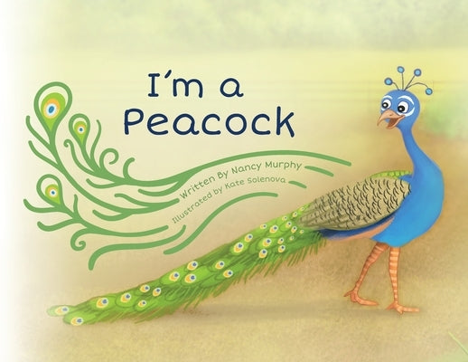 I'm a Peacock by Murphy, Nancy