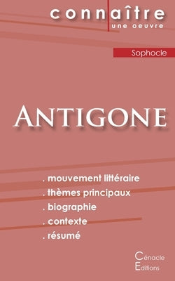 Fiche de lecture Antigone de Sophocle (Analyse littéraire de référence et résumé complet) by Sophocles
