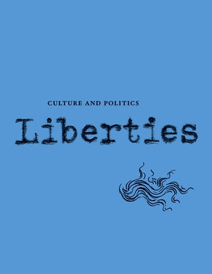 Liberties Journal of Culture and Politics: Volume II, Issue 2 by Wieseltier, Leon