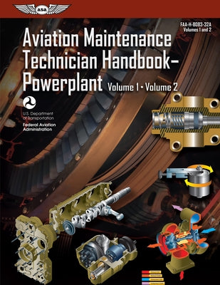 Aviation Maintenance Technician Handbook: Powerplant (2023): Faa-H-8083-32a (Ebundle) [With eBook] by Federal Aviation Administration (FAA)