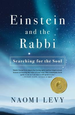Einstein and the Rabbi: Searching for the Soul by Levy, Naomi