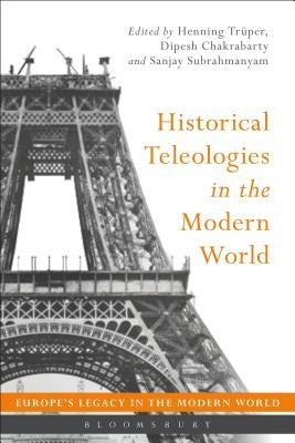 Historical Teleologies in the Modern World by Tr&#252;per, Henning