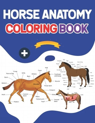 Horse Anatomy Coloring Book: Horse Anatomy Student's Self-Test Coloring & Activity Book. Introduction to Veterinary Anatomy and Physiology Workbook by Publication, Sarkaiylone