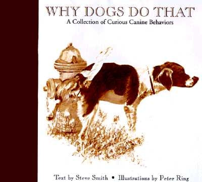 Why Dogs Do That: A Collection of Curious Canine Behaviors by Davis, Tom