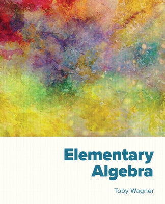 Elementary Algebra by Wagner, Toby