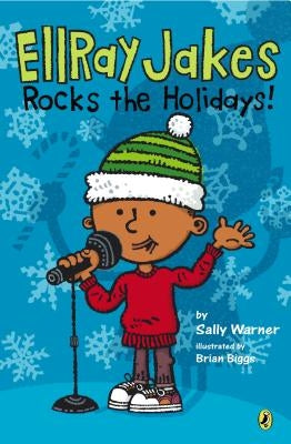 EllRay Jakes Rocks the Holidays! by Warner, Sally