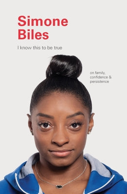 Simone Biles: On Family, Confidence, and Persistence by Blackwell, Geoff