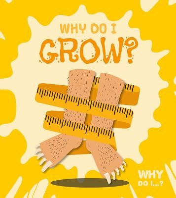 Why Do I Grow? by Tyler, Madeline