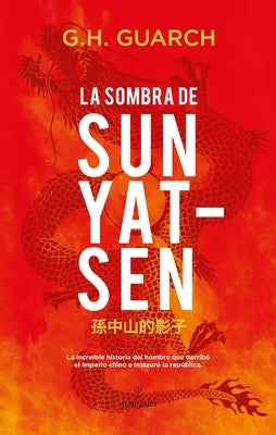 Sombra de Sun Yat-Sen, La by Hernandez Guarch, Gonzalo