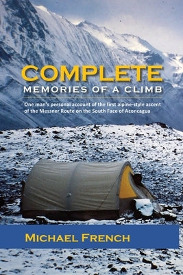 Complete: Memories of a Climb by French, Michael