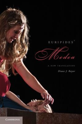 Euripides' Medea: A New Translation by Rayor, Diane J.