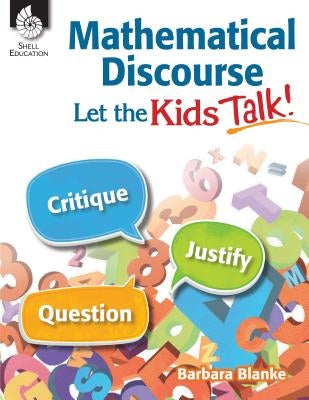 Mathematical Discourse: Let the Kids Talk! by Blanke, Barbara