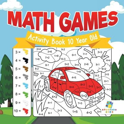 Math Games Activity Book 10 Year Old by Educando Kids