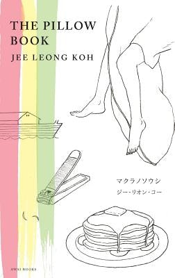 The Pillow Book: English-Japanese Illustrated Edition &#12510;&#12463;&#12521;&#12494;&#12477;&#12454;&#12471;&#65288;&#26085;&#26412;& by Koh, Jee Leong