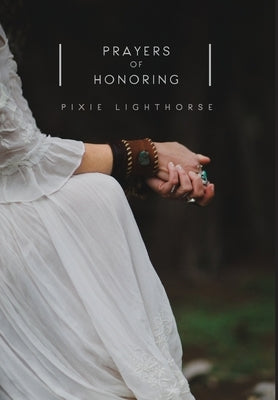 Prayers of Honoring by Lighthorse, Pixie