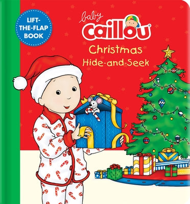 Baby Caillou: Christmas Hide-And-Seek: A Lift-The-Flap Book by Anne Paradis