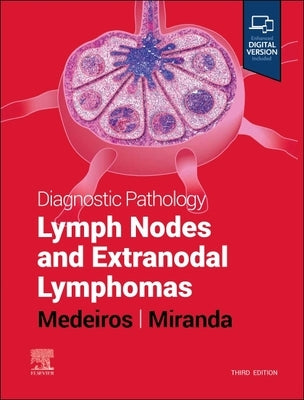Diagnostic Pathology: Lymph Nodes and Extranodal Lymphomas by Medeiros, L. Jeffrey