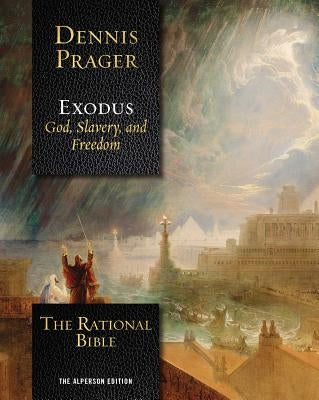 The Rational Bible: Exodus by Prager, Dennis