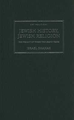 Jewish History, Jewish Religion: The Weight of Three Thousand Years by Shahak, Israel