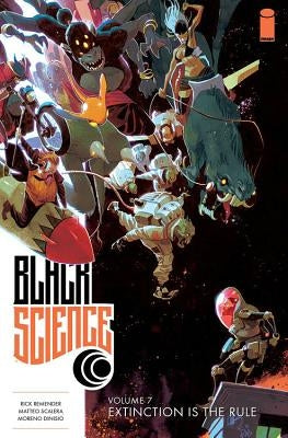 Black Science Volume 7: Extinction Is the Rule by Remender, Rick