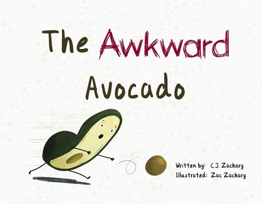 The Awkward Avocado by Zachary, C. J.