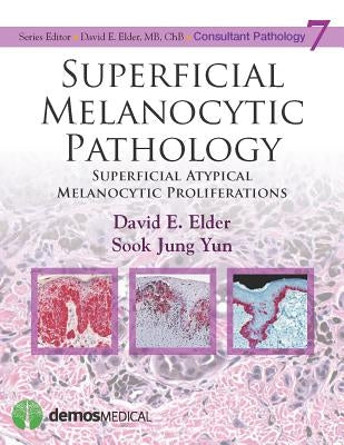 Superficial Melanocytic Pathology by Elder, David