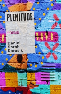 Plenitude by Karasik, Daniel Sarah