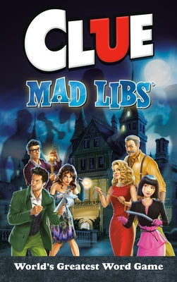 Clue Mad Libs: World's Greatest Word Game by Seim, Lindsay