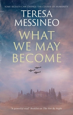 What We May Become by Messineo, Teresa