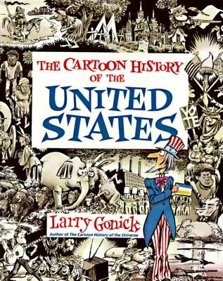 Cartoon History of the United States by Gonick, Larry