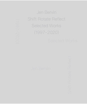 Jen Bervin: Shift Rotate Reflect: Selected Works (1997-2020) by Bervin, Jen
