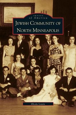 Jewish Community of North Minneapolis by Lewin, Rhoda