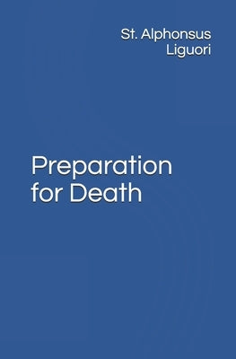 Preparation for Death by Liguori, Alphonsus