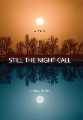 Still the Night Call by Senter, Joshua
