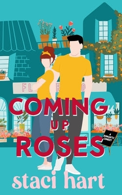 Coming Up Roses by Hart, Staci