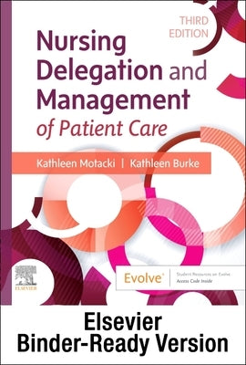Nursing Delegation and Management of Patient Care - Binder Ready by Motacki, Kathleen