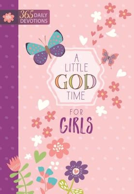 A Little God Time for Girls: 365 Daily Devotions by Broadstreet Publishing Group LLC