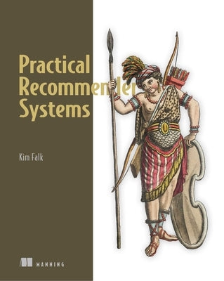 Practical Recommender Systems by Falk, Kim