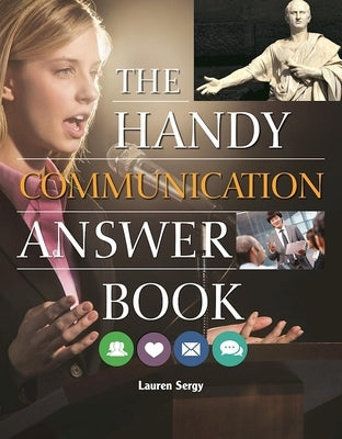 The Handy Communication Answer Book by Sergy, Lauren