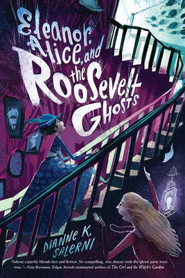 Eleanor, Alice, and the Roosevelt Ghosts by Salerni, Dianne K.