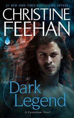 Dark Legend: A Carpathian Novel by Feehan, Christine