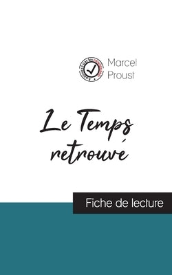 Le Temps retrouvé de Marcel Proust (fiche de lecture et analyse complète de l'oeuvre) by Proust, Marcel