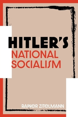 Hitler's National Socialism by Zitelmann, Rainer