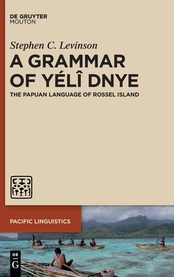 A Grammar of Yélî Dnye by Levinson, Stephen C.