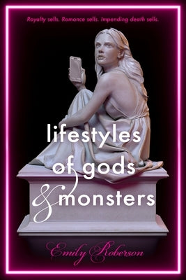 Lifestyles of Gods and Monsters by Roberson, Emily