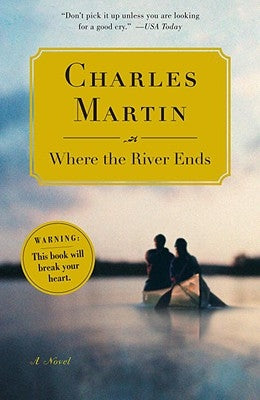 Where the River Ends by Martin, Charles